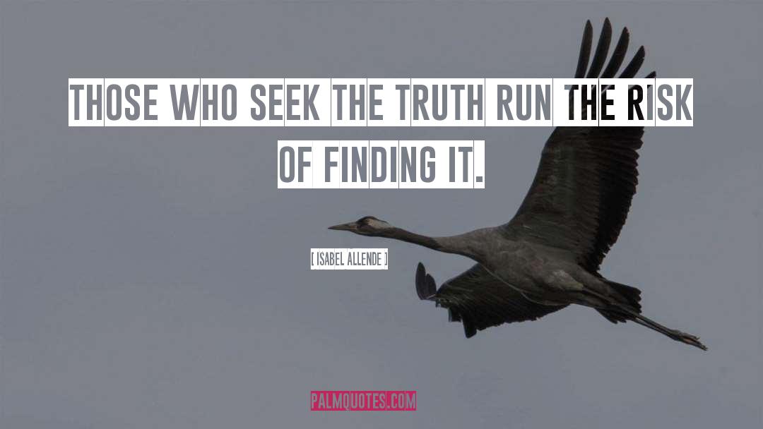 Seek The Truth quotes by Isabel Allende