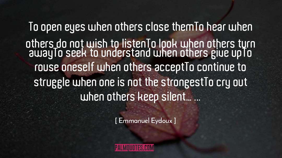 Seek To Understand quotes by Emmanuel Eydoux