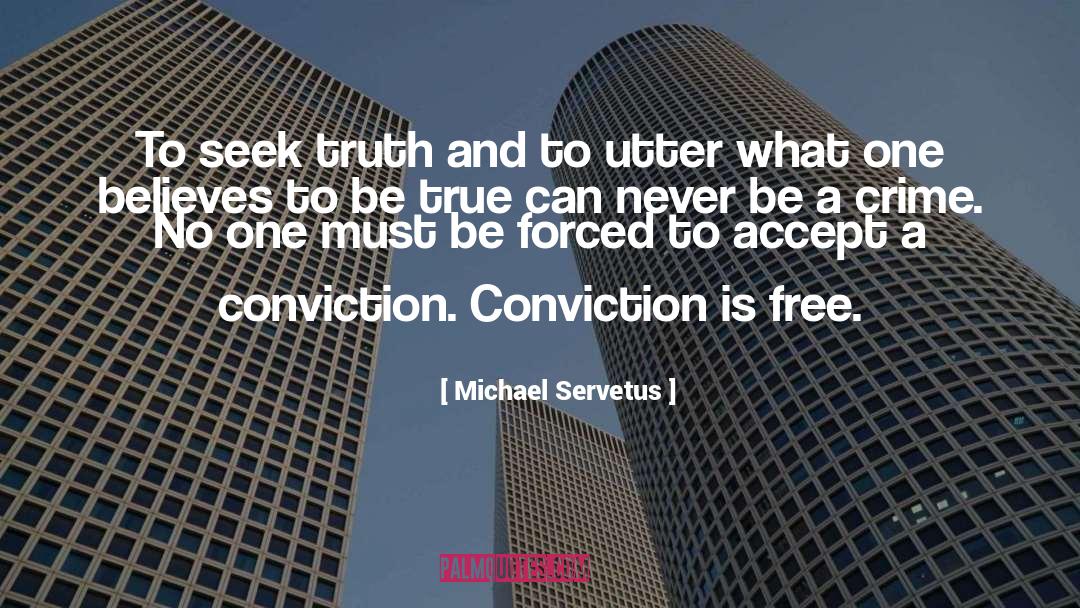 Seek Truth quotes by Michael Servetus