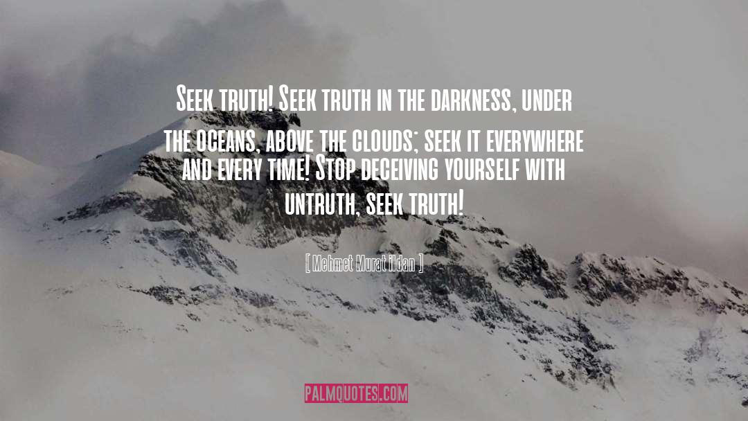 Seek Truth quotes by Mehmet Murat Ildan