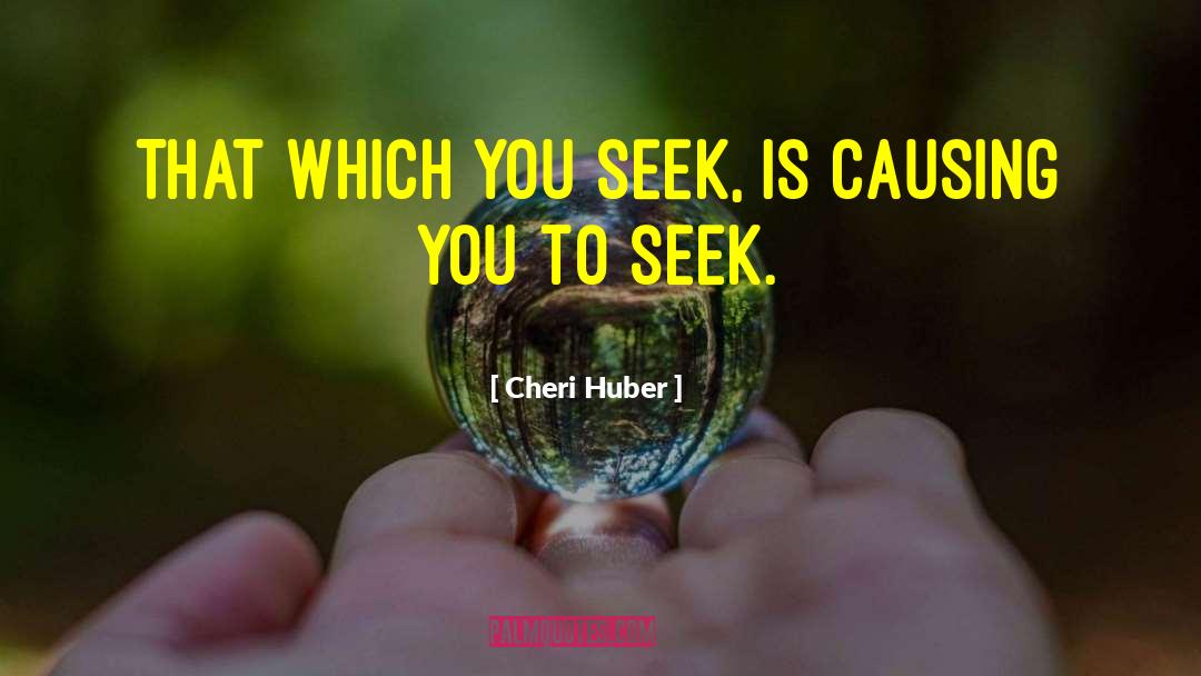 Seek Truth quotes by Cheri Huber
