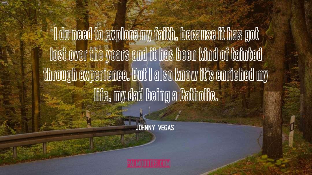 Seeker Of Faith quotes by Johnny Vegas
