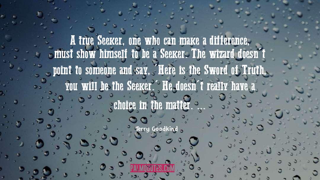 Seeker quotes by Terry Goodkind