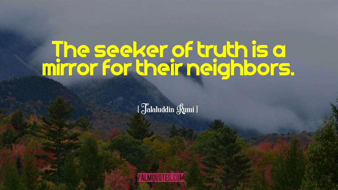 Seeker quotes by Jalaluddin Rumi