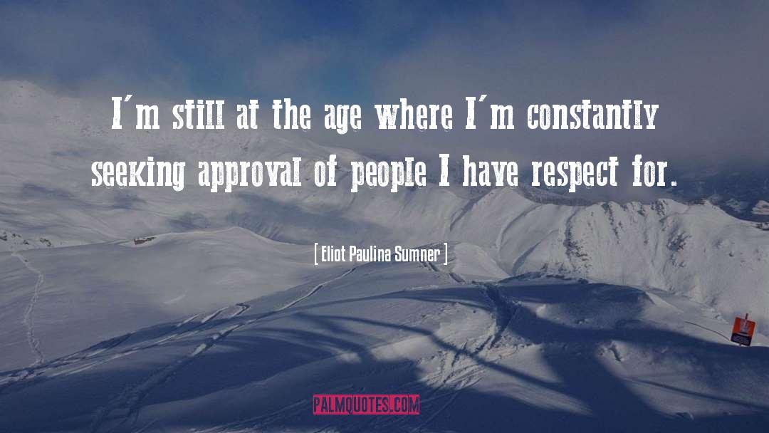 Seeking Approval quotes by Eliot Paulina Sumner