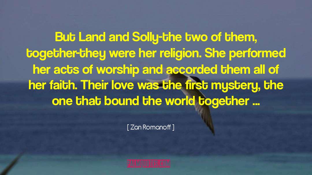 Seeking Faith And Love quotes by Zan Romanoff