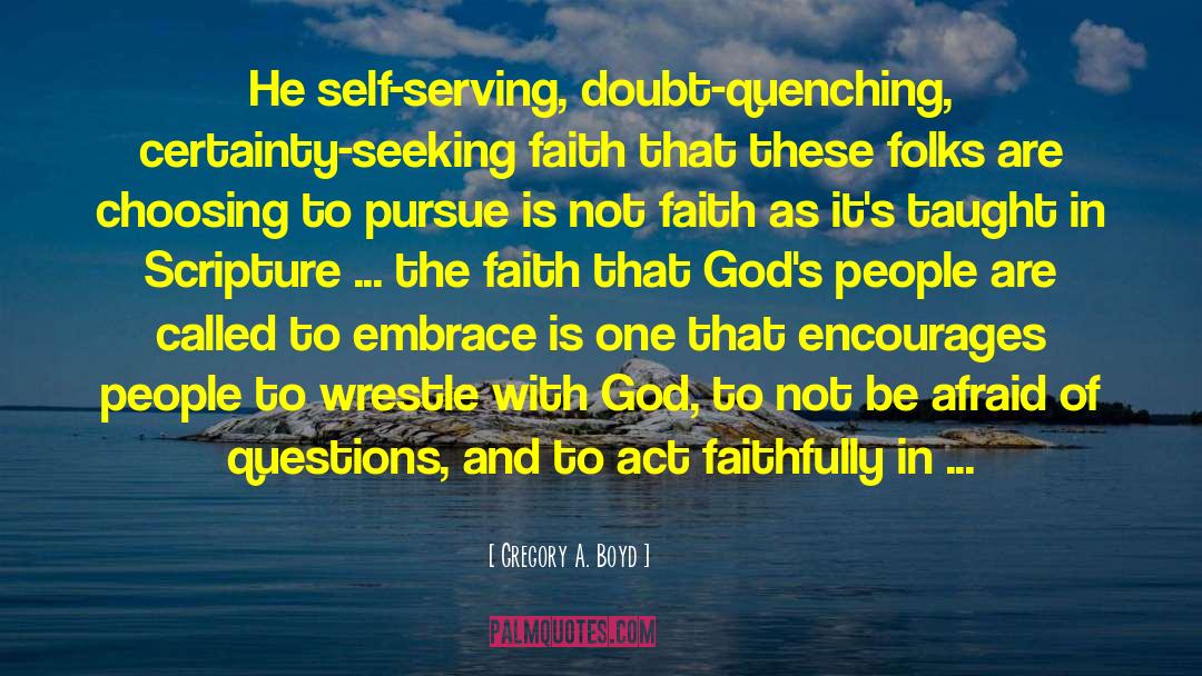 Seeking Faith quotes by Gregory A. Boyd