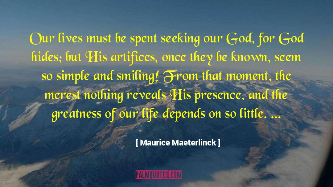 Seeking God quotes by Maurice Maeterlinck