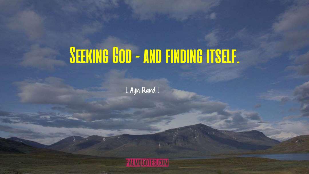 Seeking God quotes by Ayn Rand