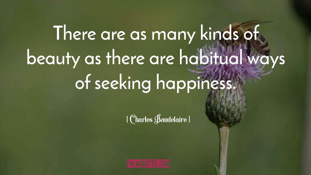 Seeking Happiness quotes by Charles Baudelaire