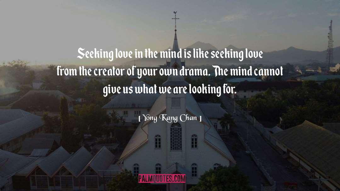 Seeking Love quotes by Yong Kang Chan