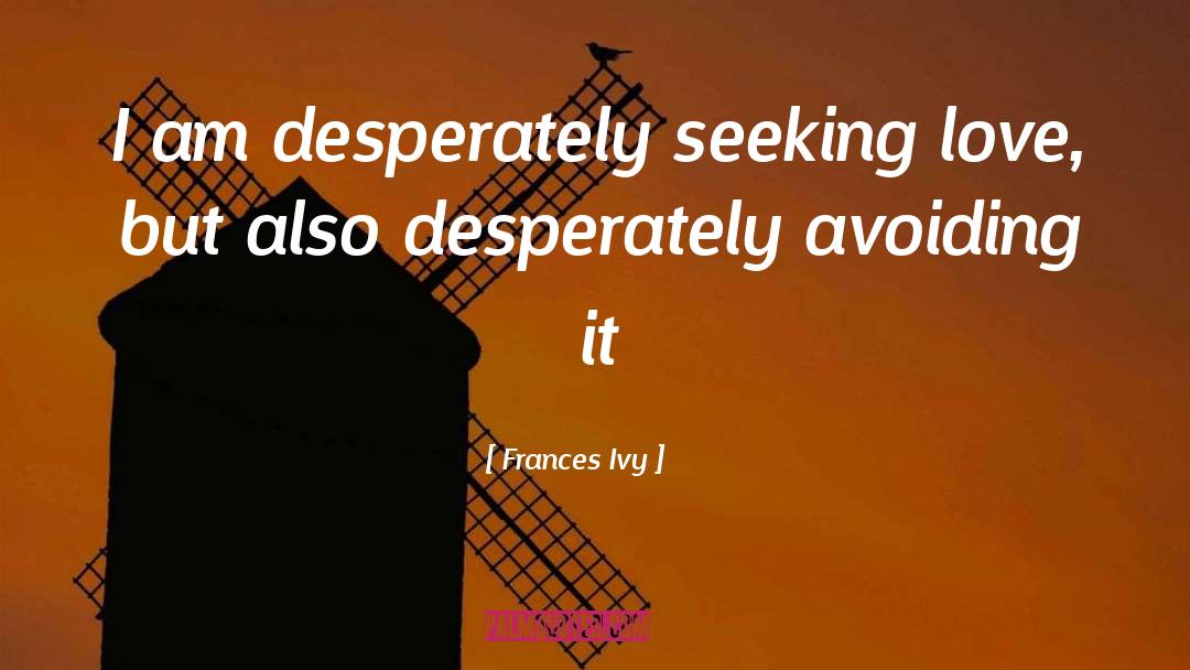 Seeking Love quotes by Frances Ivy