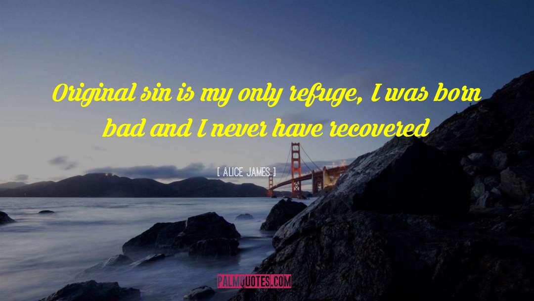 Seeking Refuge quotes by Alice James