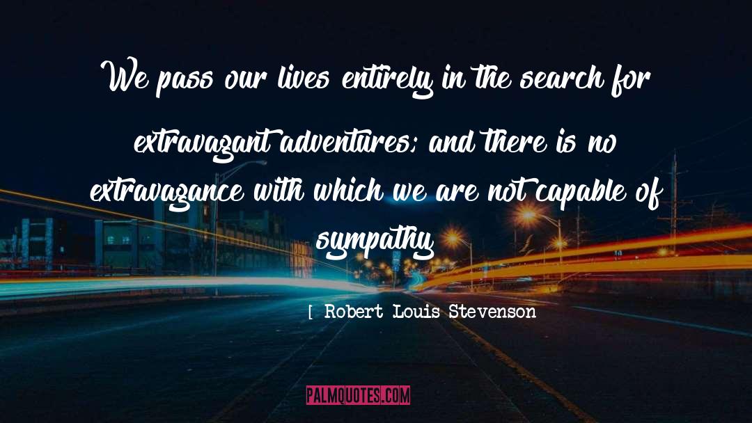Seeking Search quotes by Robert Louis Stevenson