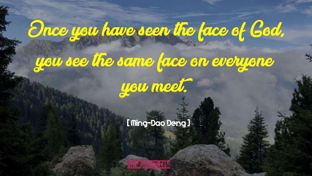 Seeking The Face The God quotes by Ming-Dao Deng