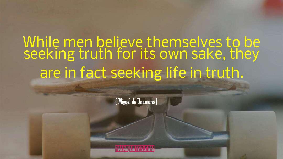 Seeking Truth quotes by Miguel De Unamuno