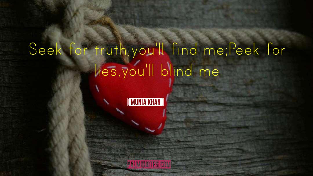 Seeking Truth quotes by Munia Khan