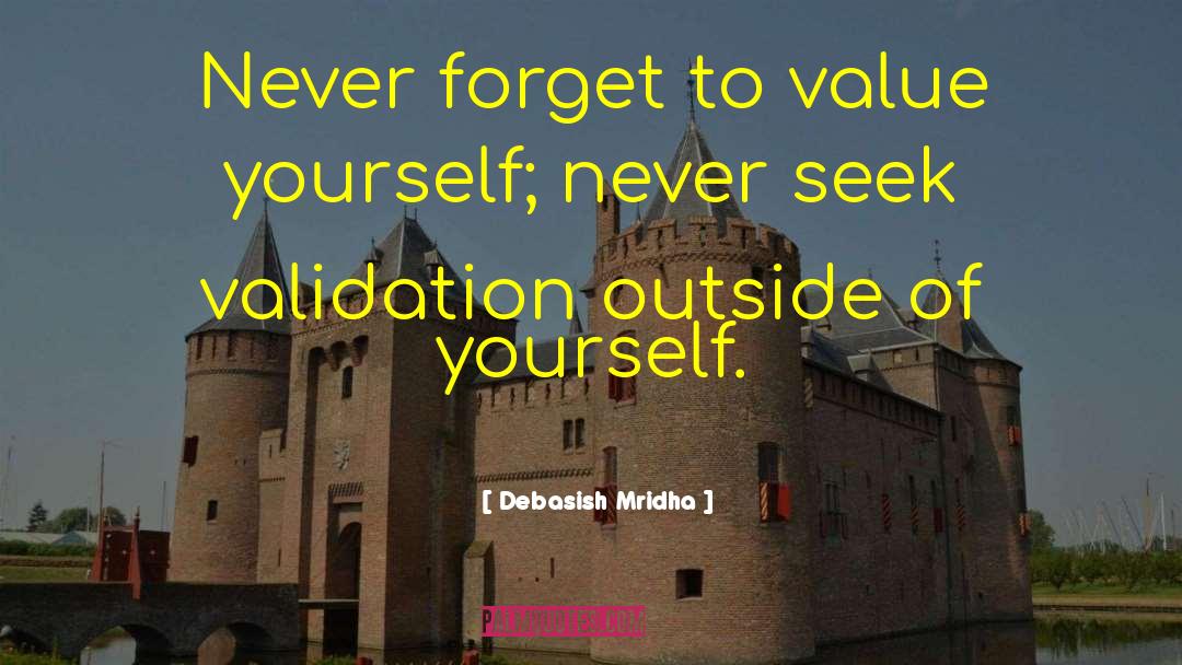 Seeking Validation quotes by Debasish Mridha