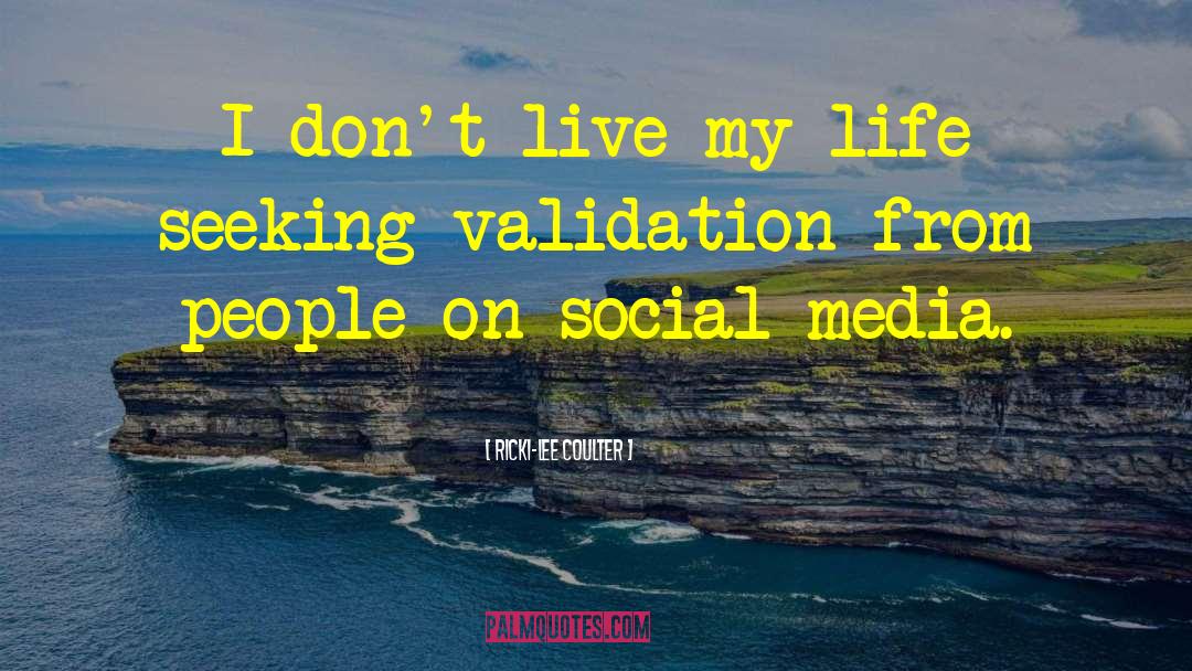 Seeking Validation quotes by Ricki-Lee Coulter