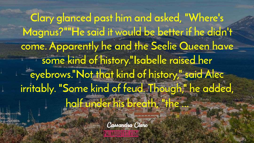 Seelie quotes by Cassandra Clare