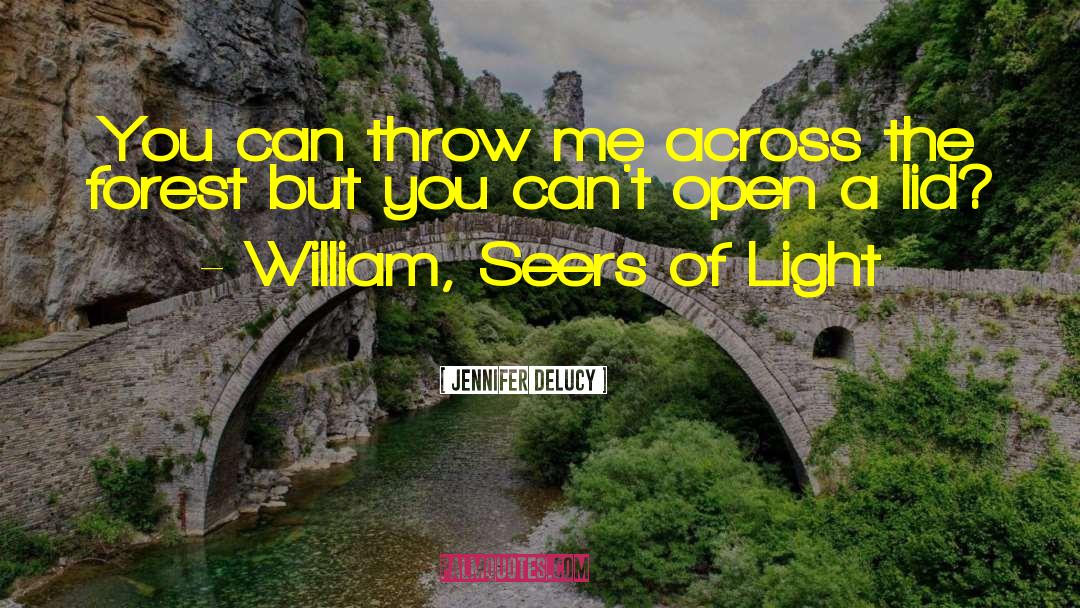 Seers Of Light quotes by Jennifer DeLucy