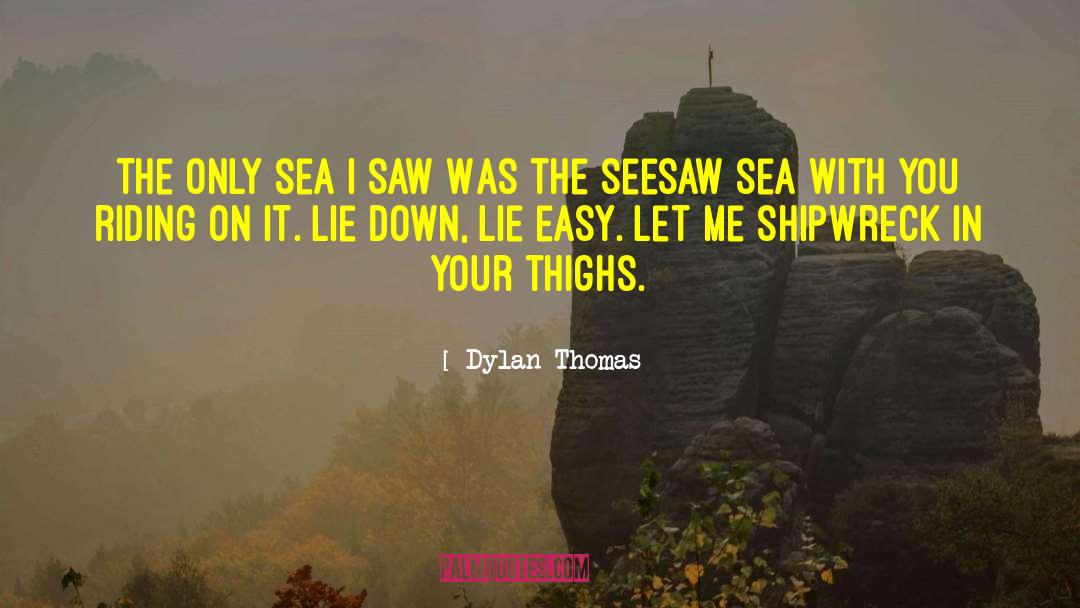 Seesaw quotes by Dylan Thomas