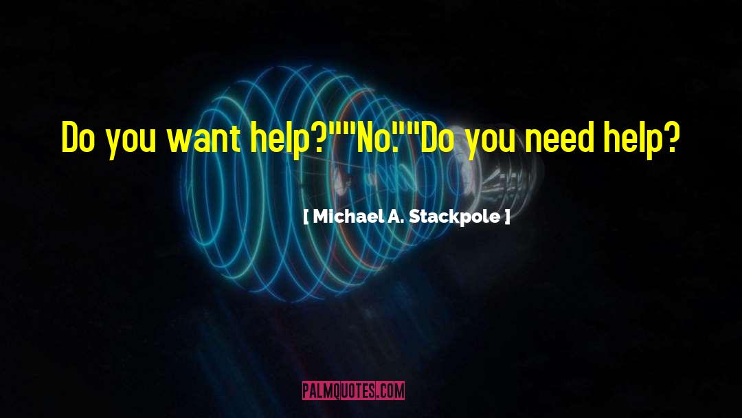 Sef Help quotes by Michael A. Stackpole