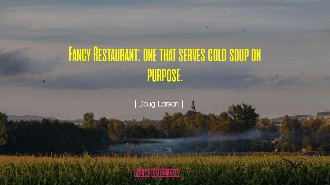 Segovias Restaurant quotes by Doug Larson