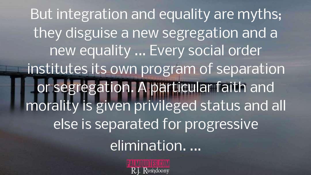 Segregation quotes by R.J. Rushdoony