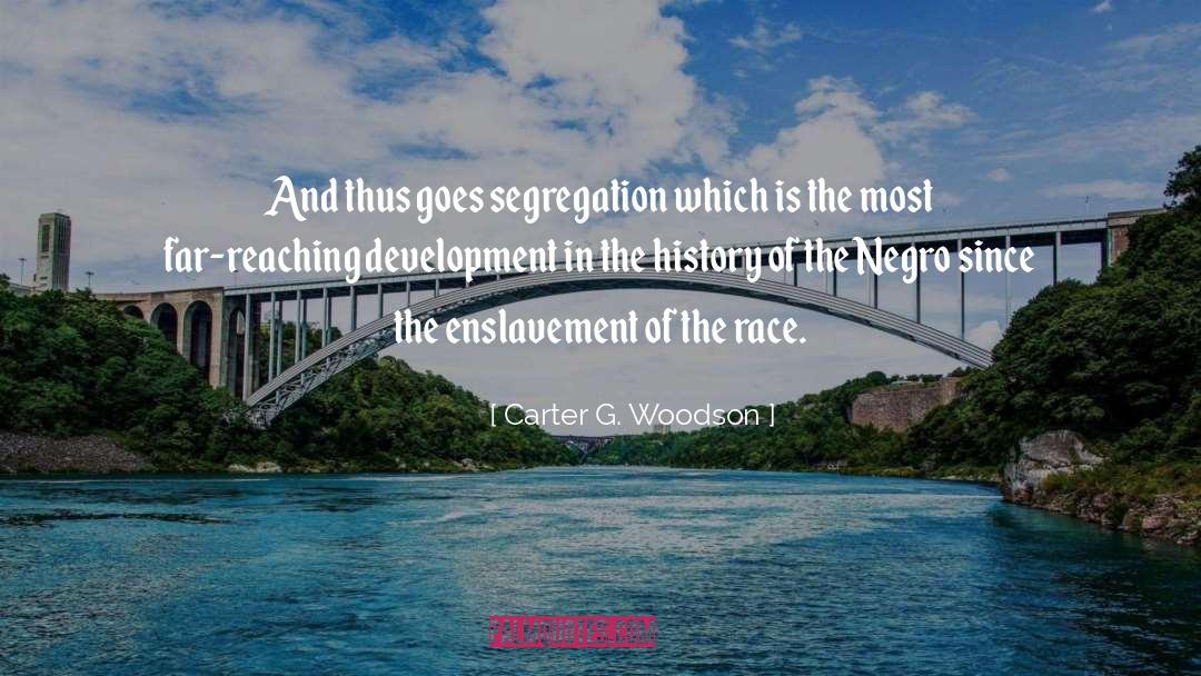 Segregation quotes by Carter G. Woodson