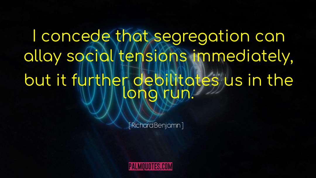 Segregation quotes by Richard Benjamin