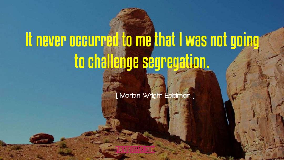 Segregation quotes by Marian Wright Edelman