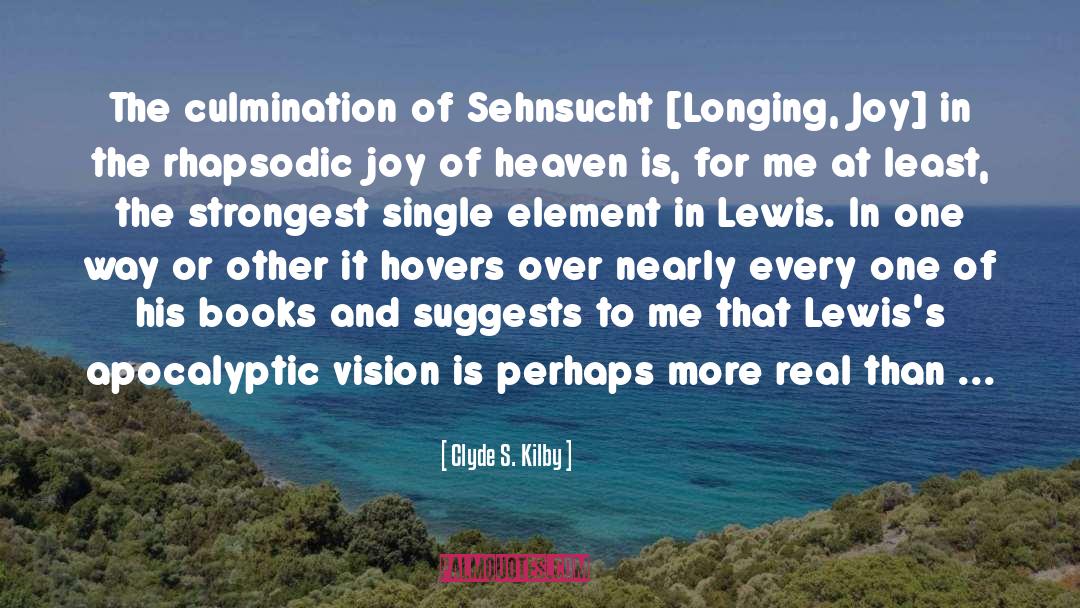 Sehnsucht quotes by Clyde S. Kilby