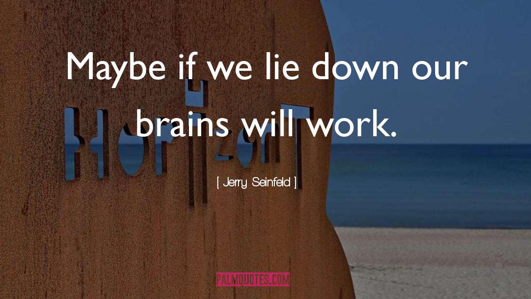 Seinfeld Big Head quotes by Jerry Seinfeld