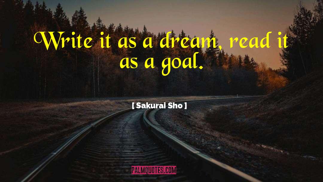 Seize Life quotes by Sakurai Sho