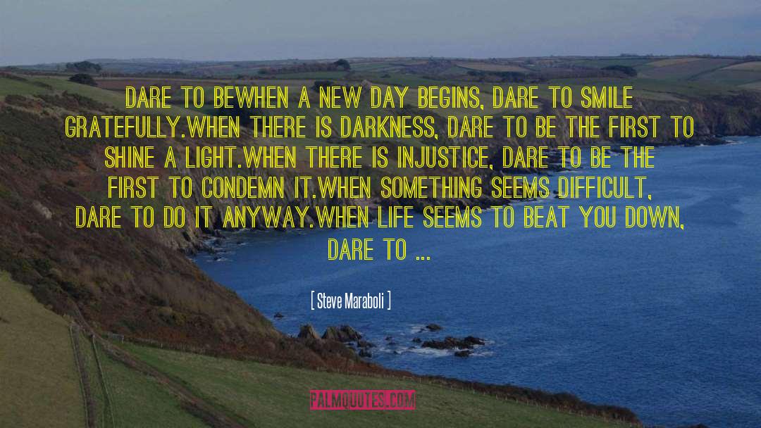 Seize The Day quotes by Steve Maraboli