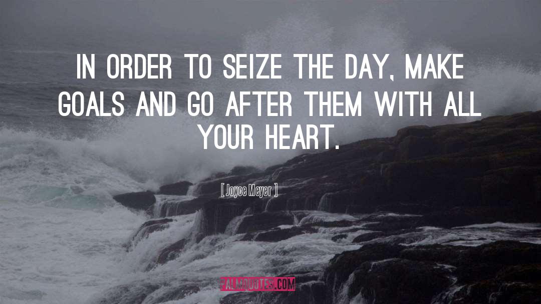 Seize The Day quotes by Joyce Meyer