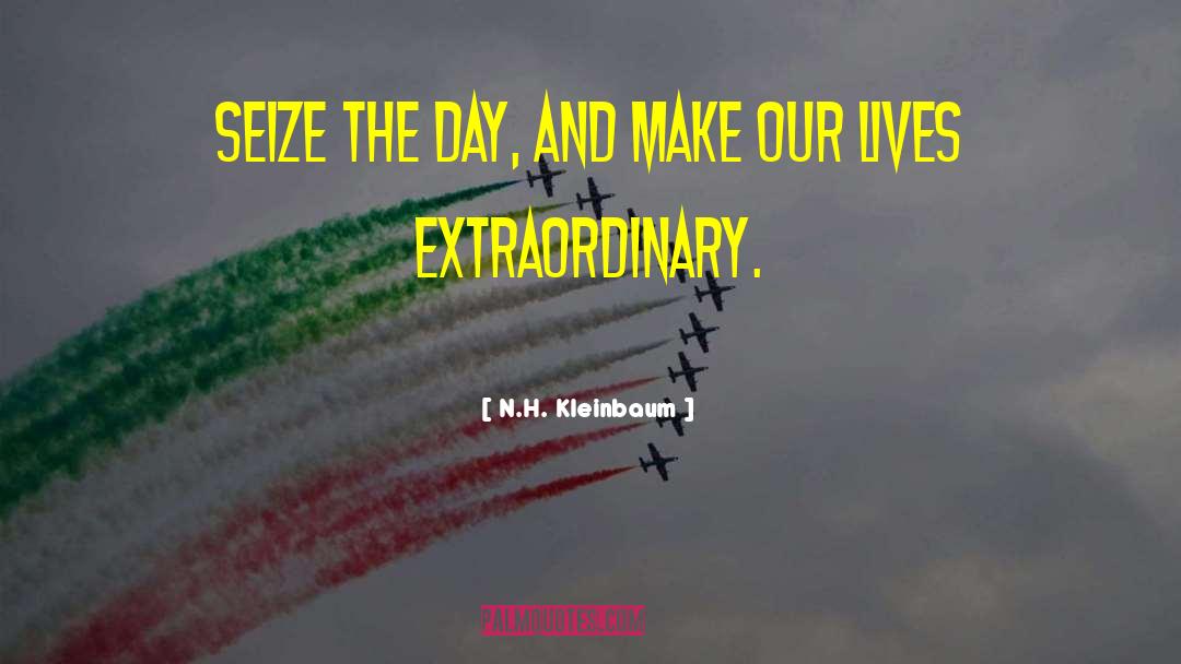 Seize The Day quotes by N.H. Kleinbaum
