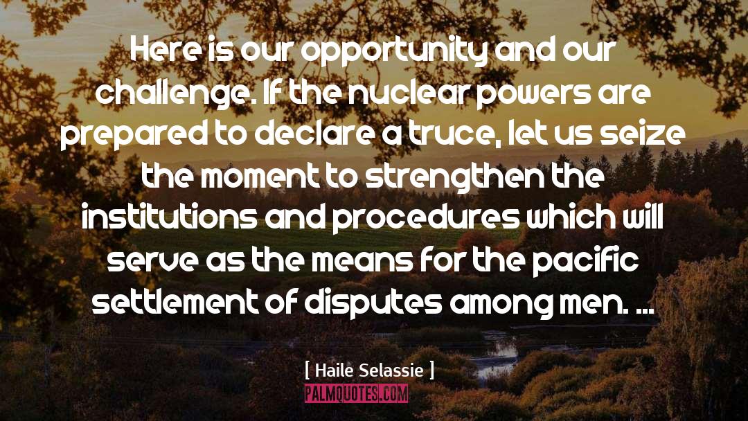 Seize The Moment quotes by Haile Selassie