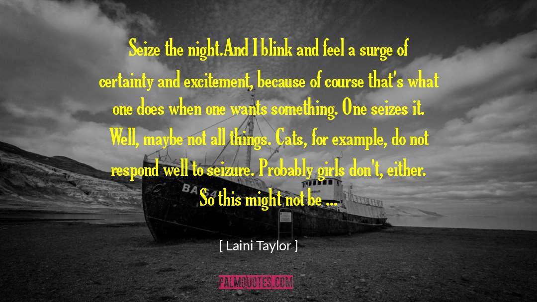 Seize The Night quotes by Laini Taylor