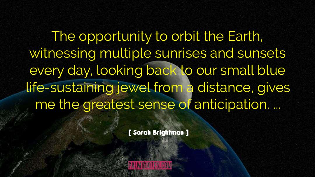 Seize The Opportunity quotes by Sarah Brightman