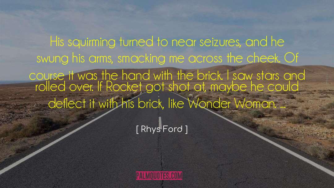 Seizures quotes by Rhys Ford