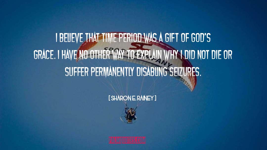 Seizures quotes by Sharon E. Rainey