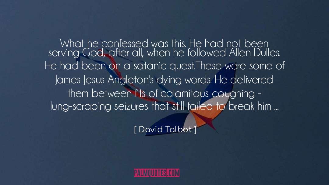 Seizures quotes by David Talbot