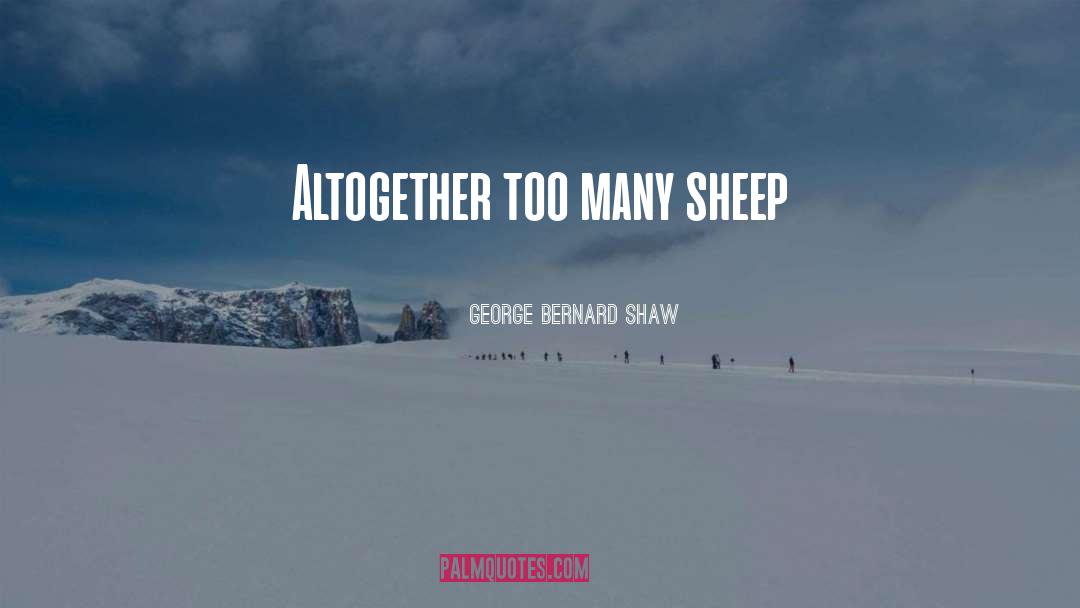 Selchs quotes by George Bernard Shaw