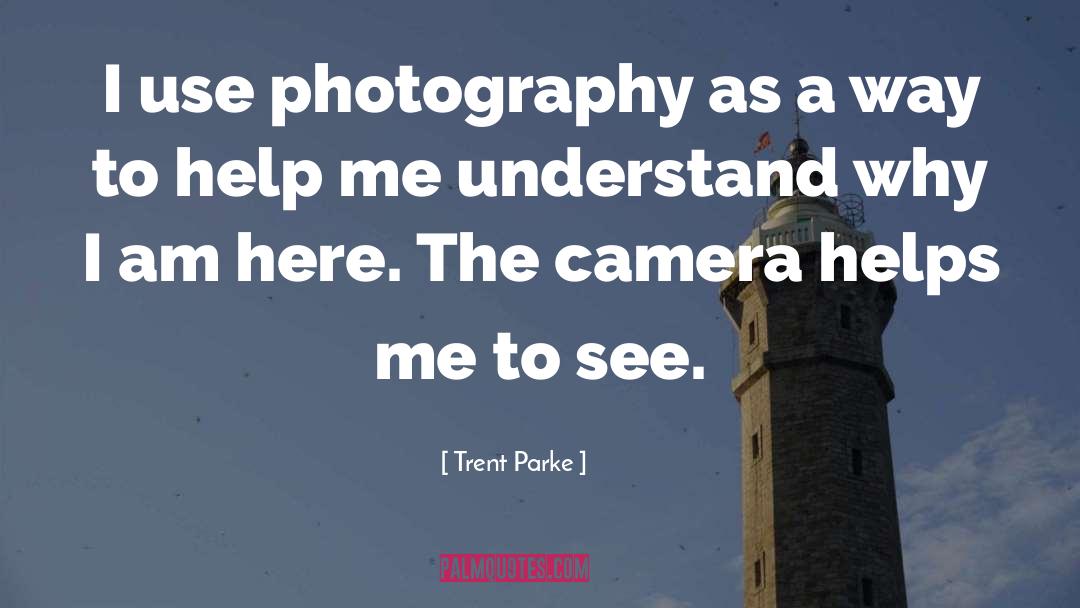Seld Help quotes by Trent Parke