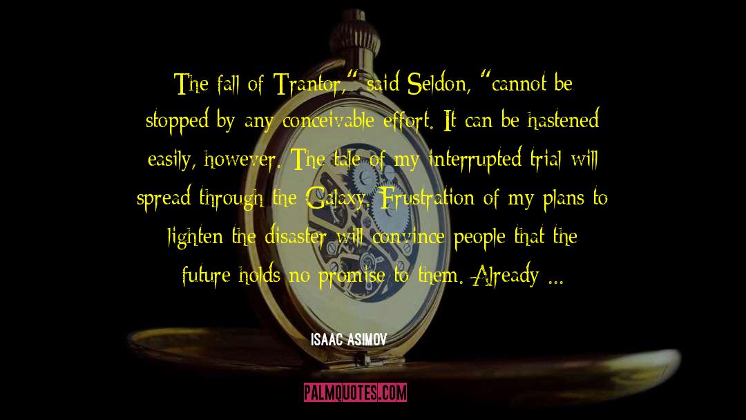 Seldon quotes by Isaac Asimov