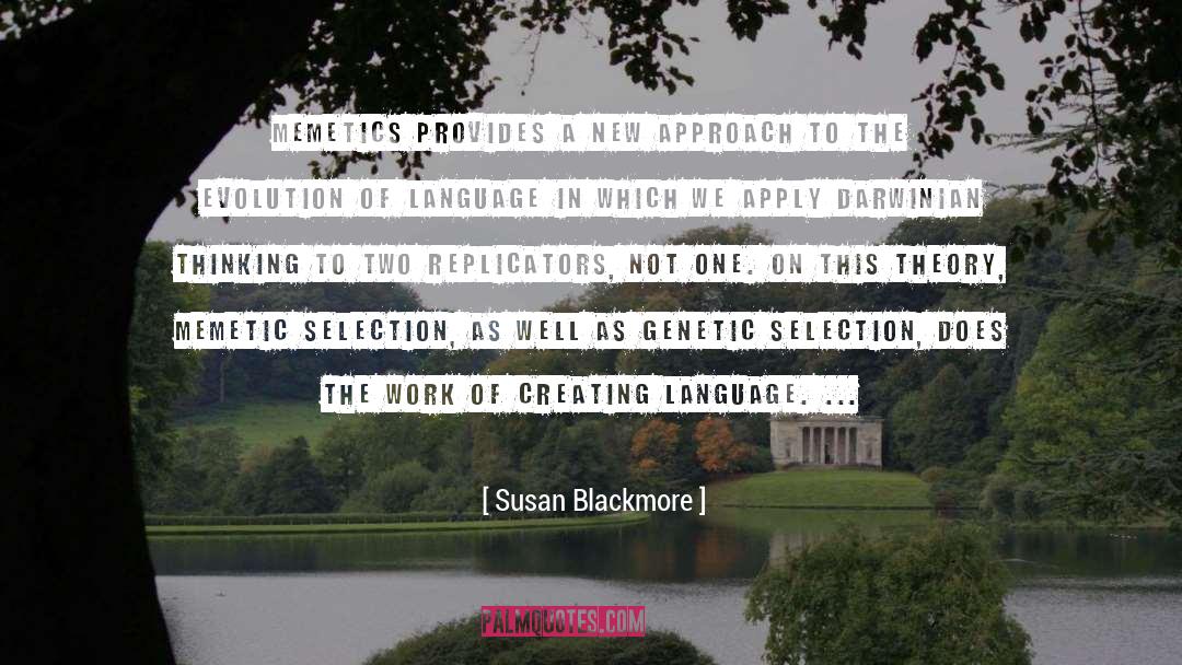 Selection Theories quotes by Susan Blackmore