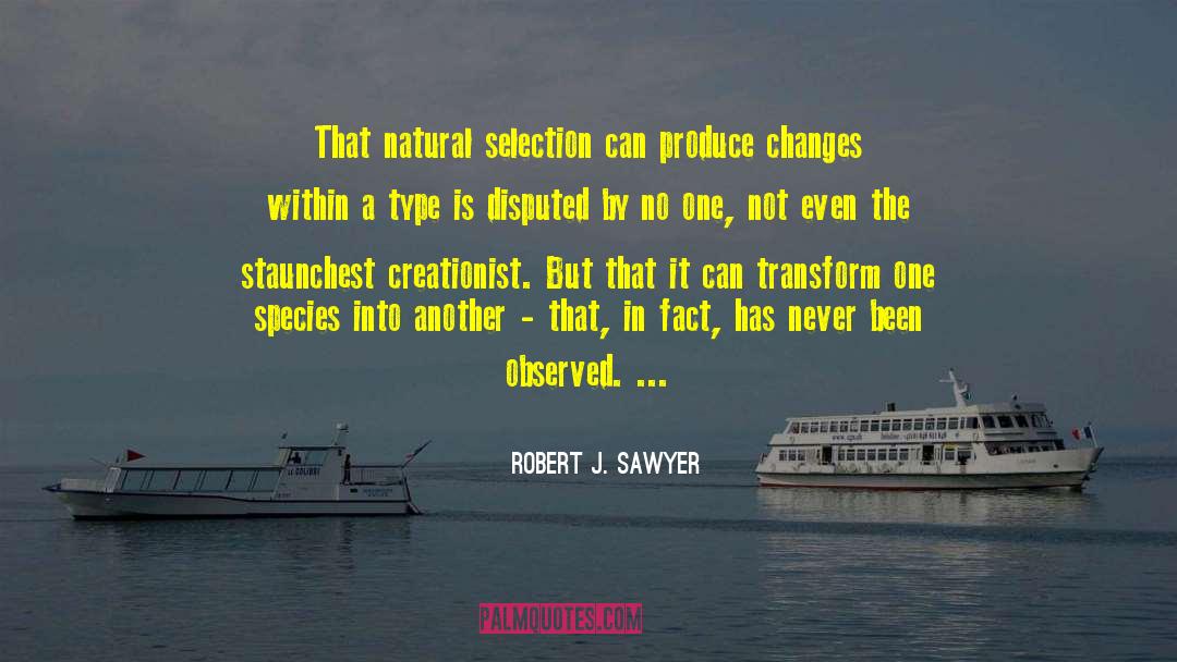 Selection Theories quotes by Robert J. Sawyer