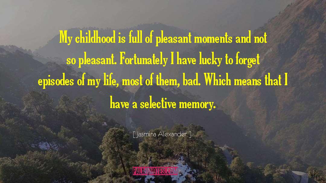 Selective Memory quotes by Jasmina Alexander